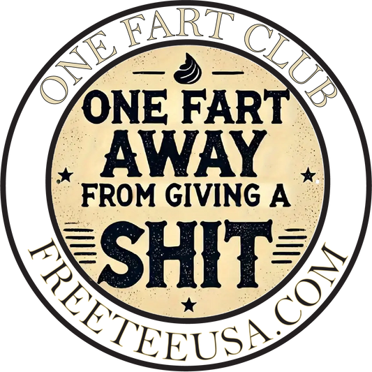 One Fart Away